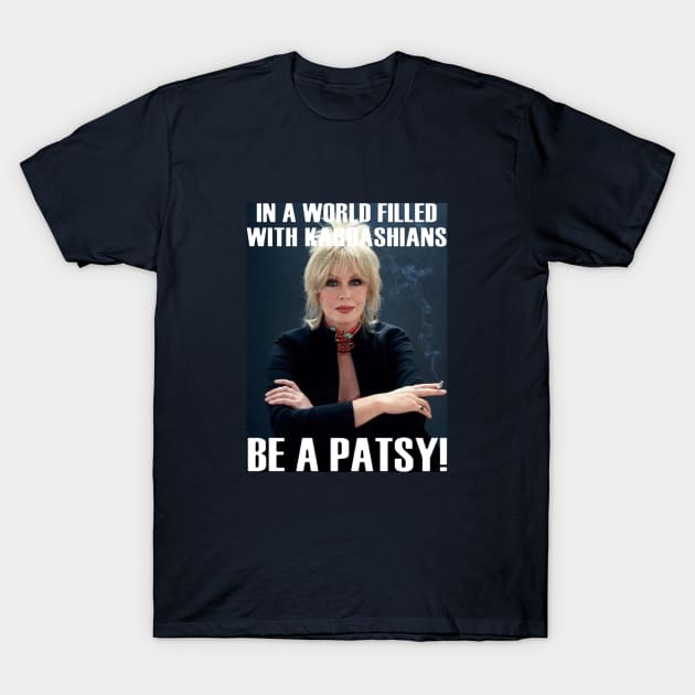 be a patsy T-Shirt by pereiraart